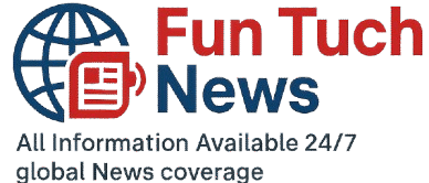 Fun Tuch News All Information Available 24/7 global News coverage
